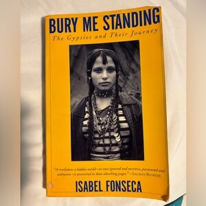 Bury Me Standing: The Gypsies and Their Journey Book by Isabel Fonseca Paperback